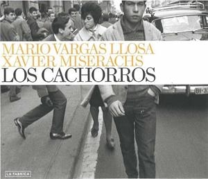 LOS CACHORROS | 9788492841318 | VARGAS LLOSA, MARIO Y MISERACHS, XAVIER | Llibreria L'Odissea - Libreria Online de Vilafranca del Penedès - Comprar libros