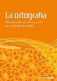 LA ORTOGRAFIA PARA APRENDER LAS NORMAS Y USOS DE LAS GRAFIAS | 9788499210216 | CIRUELO, PILAR | Llibreria Online de Vilafranca del Penedès | Comprar llibres en català