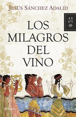 LOS MILAGROS DEL VINO | 9788408093299 | SANCHEZ ADALID, JESUS | Llibreria L'Odissea - Libreria Online de Vilafranca del Penedès - Comprar libros