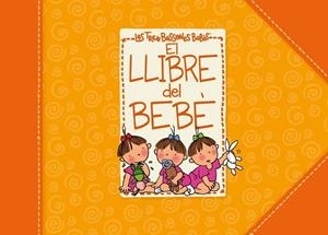 EL LLIBRE DEL BEBE LES TRES BESSONES BEBES | 9788448830953 | AA.VV | Llibreria Online de Vilafranca del Penedès | Comprar llibres en català