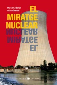 EL MIRATGE NUCLEAR | 9788496563896 | CODERCH, MARCEL I ALMIRON, NURIA | Llibreria L'Odissea - Libreria Online de Vilafranca del Penedès - Comprar libros