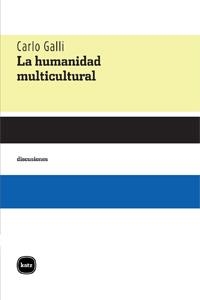 LA HUMANIDAD MULTICULTURAL | 9788492946037 | GALLI, CARLO | Llibreria L'Odissea - Libreria Online de Vilafranca del Penedès - Comprar libros