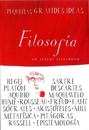 PEQUEÑAS GRANDES IDEAS FILOSOFIA | 9788497543651 | STANGROOM, JEREMY | Llibreria L'Odissea - Libreria Online de Vilafranca del Penedès - Comprar libros
