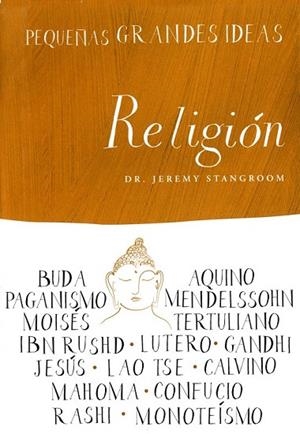 PEQUEÑAS GRANDES IDEAS RELIGION | 9788497544023 | STANGROOM, JEREMY | Llibreria L'Odissea - Libreria Online de Vilafranca del Penedès - Comprar libros