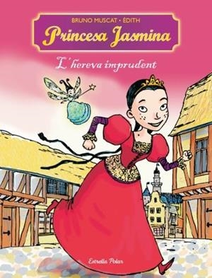 PRINCESA JASMINA 1 L´HEREVA IMPRUDENT | 9788499321554 | MUSCAT, BRUNO I EDITH | Llibreria Online de Vilafranca del Penedès | Comprar llibres en català
