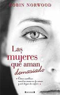 LAS MUJERES QUE AMAN DEMASIADO | 9788466644617 | NORWOOD, ROBIN | Llibreria Online de Vilafranca del Penedès | Comprar llibres en català