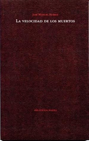 LA VELOCIDAD DE LOS MUERTOS | 9788492913329 | SUAREZ, JOSE MANUEL | Llibreria Online de Vilafranca del Penedès | Comprar llibres en català
