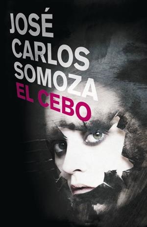 EL CEBO | 9788401337666 | SOMOZA, JOSE CARLOS | Llibreria L'Odissea - Libreria Online de Vilafranca del Penedès - Comprar libros