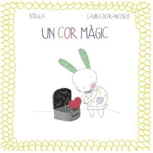 UN COR MAGIC | 9788492607273 | FRANCESCO, LAURA DI I STELLA | Llibreria L'Odissea - Libreria Online de Vilafranca del Penedès - Comprar libros