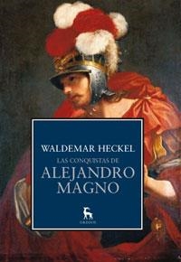 LAS CONQUISTAS DE ALEJANDRO MAGNO | 9788424908676 | HECKEL, WALDEMAR | Llibreria L'Odissea - Libreria Online de Vilafranca del Penedès - Comprar libros