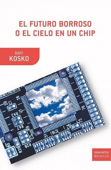 EL FUTURO BORROSO O EL CIELO EN UN CHIP | 9788498920871 | KOSKO, BART | Llibreria L'Odissea - Libreria Online de Vilafranca del Penedès - Comprar libros