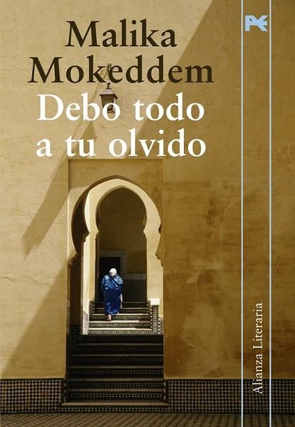 DEBO TODO A TU OLVIDO | 9788420651620 | MOKEDDEM, MALIKA | Llibreria Online de Vilafranca del Penedès | Comprar llibres en català