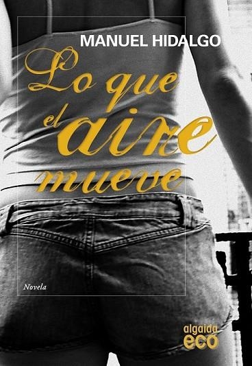 LO QUE EL AIRE MUEVE | 9788498773606 | HIDALGO, MANUEL | Llibreria L'Odissea - Libreria Online de Vilafranca del Penedès - Comprar libros
