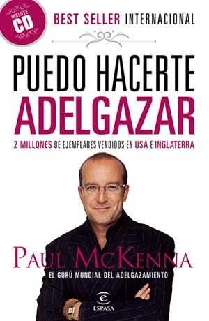 PUEDO HACERTE ADELGAZAR +CD | 9788467033106 | MCKENNA, PAUL | Llibreria L'Odissea - Libreria Online de Vilafranca del Penedès - Comprar libros