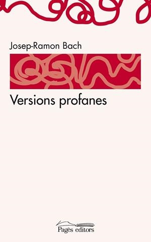 VERSIONS PROFANES | 9788497799430 | BACH, JOSEP-RAMON | Llibreria L'Odissea - Libreria Online de Vilafranca del Penedès - Comprar libros