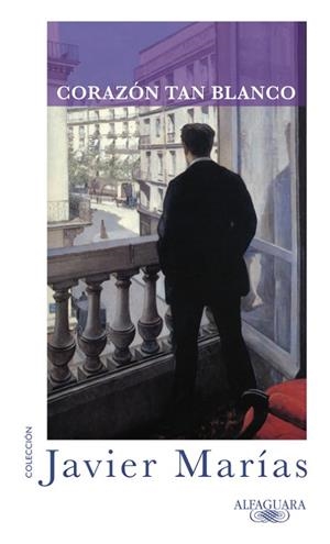 CORAZON TAN BLANCO | 9788420405339 | MARIAS, JAVIER | Llibreria Online de Vilafranca del Penedès | Comprar llibres en català