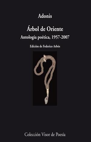 ARBOL DE ORIENTE ANTOLOGIA POETICA 1957 2007 | 9788498957532 | ADONIS | Llibreria L'Odissea - Libreria Online de Vilafranca del Penedès - Comprar libros