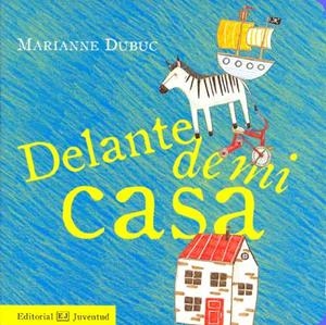 DELANTE DE MI CASA | 9788426137661 | DUBUC, MARIANNE | Llibreria L'Odissea - Libreria Online de Vilafranca del Penedès - Comprar libros