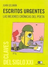 ESCRITOS URGENTES LAS MEJORES CRONICAS DEL POETA | 9789876142212 | GELMAN, JUAN | Llibreria Online de Vilafranca del Penedès | Comprar llibres en català