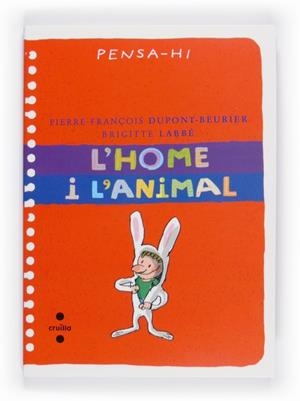 L'HOME I L'ANIMAL | 9788466125413 | LABBE, BRIGITTE I DUPONT BEURIER, PIERRE FRANÇOIS | Llibreria Online de Vilafranca del Penedès | Comprar llibres en català