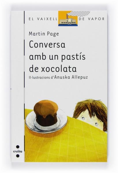 CONVERSA AMB UN PASTIS DE XOCOLATA | 9788466124119 | PAGE, MARTIN | Llibreria L'Odissea - Libreria Online de Vilafranca del Penedès - Comprar libros