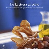 DE LA TIERRA AL PLATON LA COCINA DE MERCADO JOAQUIN KOERPER | 9788498672251 | KOERPER, JOAQUIN | Llibreria Online de Vilafranca del Penedès | Comprar llibres en català