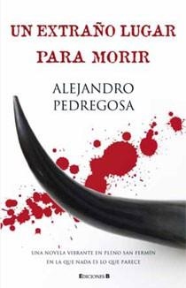 UN EXTRAÑO LUGAR PARA MORIR | 9788466637961 | PEDREGOSA, ALEJANDRO | Llibreria L'Odissea - Libreria Online de Vilafranca del Penedès - Comprar libros