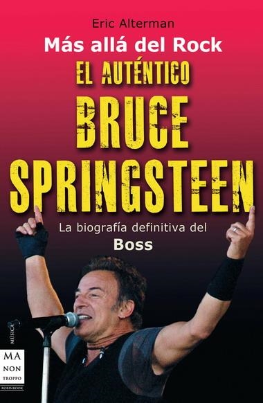 EL AUTENTICO BRUCE SPRINGSTEEN | 9788496924833 | ALTERMAN, ERIC | Llibreria L'Odissea - Libreria Online de Vilafranca del Penedès - Comprar libros