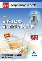 TEST AUXILIARS ADMINISTRATIUS CORPORACIONS LOCALS CAT 2010 | 9788467636901 | AA.VV | Llibreria L'Odissea - Libreria Online de Vilafranca del Penedès - Comprar libros