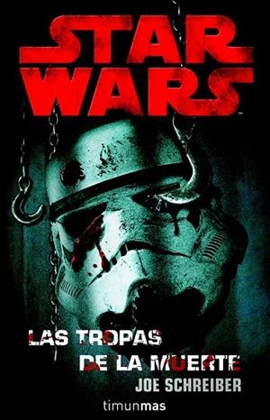 LAS TROPAS DE LA MUERTE STAR WARS | 9788448044510 | SCHREIBER, JOE | Llibreria Online de Vilafranca del Penedès | Comprar llibres en català
