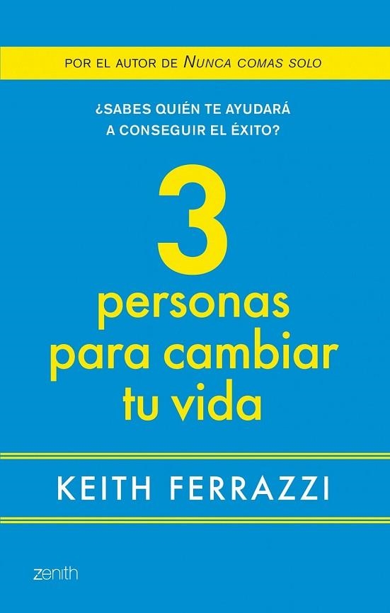 TRES PERSONAS PARA CAMBIAR TU VIDA | 9788408080091 | FERRAZZI, KEITH | Llibreria L'Odissea - Libreria Online de Vilafranca del Penedès - Comprar libros