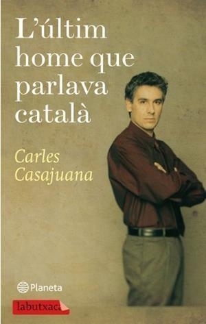 L'ULTIM HOME QUE PARLAVA CATALA | 9788499301150 | CASAJUANA, CARLES | Llibreria Online de Vilafranca del Penedès | Comprar llibres en català