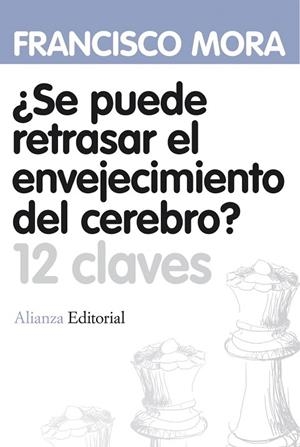 SE PUEDE RETRASAR EL ENVEJECIMIENTO DEL CEREBRO 12 CLAVES | 9788420664620 | MORA, FRANCISCO | Llibreria L'Odissea - Libreria Online de Vilafranca del Penedès - Comprar libros