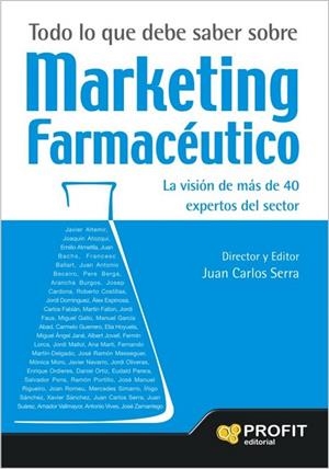MARKETING FARMACEUTICO TODO LO QUE DEBE SABER | 9788492956159 | SERRA, JUAN CARLOS | Llibreria Online de Vilafranca del Penedès | Comprar llibres en català