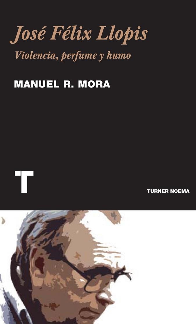 JOSE FELIX LLOPIS VIOLENCIA PERFUME Y HUMO | 9788475069265 | MORA, MANUEL R | Llibreria L'Odissea - Libreria Online de Vilafranca del Penedès - Comprar libros