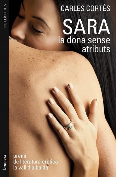 SARA LA DONA SENSE ATRIBUTS | 9788498246407 | CORTES, CARLES | Llibreria L'Odissea - Libreria Online de Vilafranca del Penedès - Comprar libros