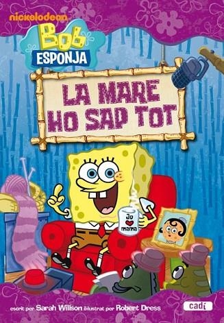 LA MARE HO SAP TOT BOB ESPONJA | 9788447460847 | AA.VV | Llibreria L'Odissea - Libreria Online de Vilafranca del Penedès - Comprar libros