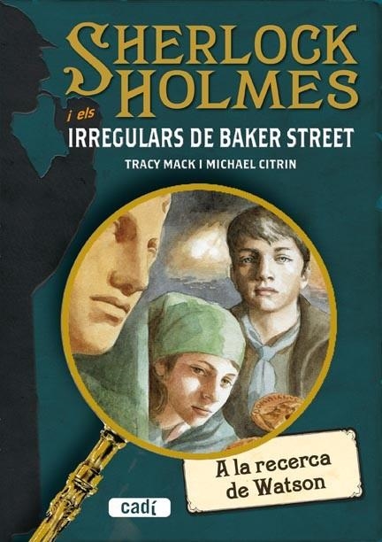 SHERLOCK HOLMES I ELS IRREGULARS DE BAKER STREET | 9788447411665 | CITRIN, MICHAEL MACK, TRACY | Llibreria L'Odissea - Libreria Online de Vilafranca del Penedès - Comprar libros