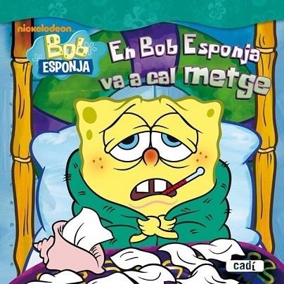 EN BOB ESPONJA VA A CAL METGE | 9788447460793 | AA.VV | Llibreria L'Odissea - Libreria Online de Vilafranca del Penedès - Comprar libros