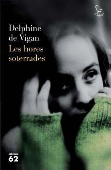 LES HORES SOTERRADES | 9788429766608 | DE VIGAN, DELPHINE | Llibreria Online de Vilafranca del Penedès | Comprar llibres en català