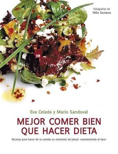 MEJOR COMER BIEN QUE HACER DIETA | 9788425344282 | CELADA, EVA Y SANDOVAL, MARIO | Llibreria L'Odissea - Libreria Online de Vilafranca del Penedès - Comprar libros