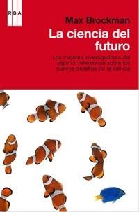 LA CIENCIA DEL FUTURO | 9788498677850 | BROCKMAN, MAX (ED) | Llibreria L'Odissea - Libreria Online de Vilafranca del Penedès - Comprar libros