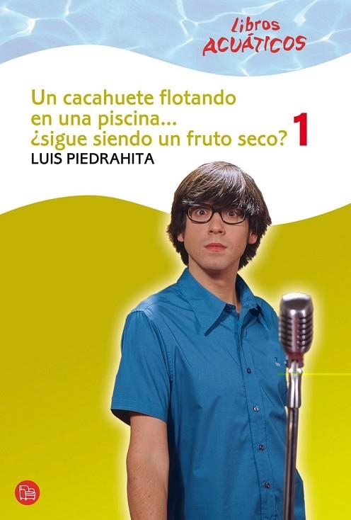 UN CACAHUETE FLOTANDO EN UNA PISCINA SIGUE SIENDO... 1 | 9788466324212 | PIEDRAHITA, LUIS | Llibreria L'Odissea - Libreria Online de Vilafranca del Penedès - Comprar libros