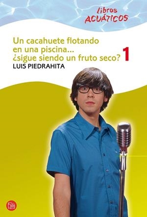 UN CACAHUETE FLOTANDO EN UNA PISCINA SIGUE SIENDO... 1 | 9788466324212 | PIEDRAHITA, LUIS | Llibreria Online de Vilafranca del Penedès | Comprar llibres en català