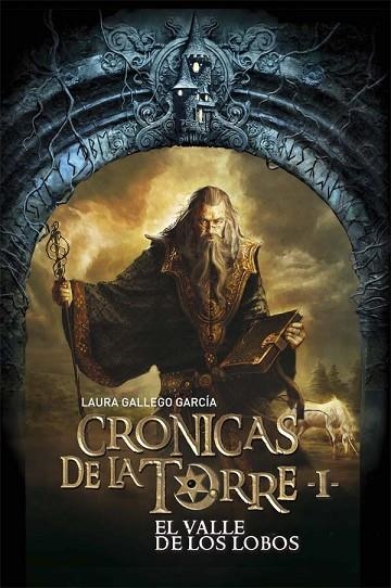CRONICAS DE LA TORRE 1 EL VALLE DE LOS LOBOS | 9788467539677 | GALLEGO, LAURA | Llibreria L'Odissea - Libreria Online de Vilafranca del Penedès - Comprar libros