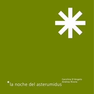 LA NOCHE DEL ASTERUMIDUS | 9788492607310 | D'ANGELO, CAROLINA Y RIVOLA, ANDREA | Llibreria L'Odissea - Libreria Online de Vilafranca del Penedès - Comprar libros
