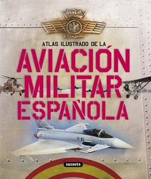 AVIACION MILITAR ESPAÑOLA ATLAS ILUSTRADO | 9788467705201 | AA.VV | Llibreria L'Odissea - Libreria Online de Vilafranca del Penedès - Comprar libros