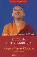 LA DICHA DE LA SABIDURIA | 9788493780821 | MINGYUR RIMPOCHE, YONGEY | Llibreria L'Odissea - Libreria Online de Vilafranca del Penedès - Comprar libros