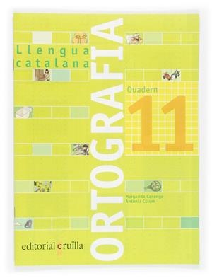QUADERN D'ORTOGRAFIA 11 LLENGUA CATALANA PRIMARIA | 9788466110983 | CANONGE I BURGUES, MARGARIDA/COLOM I FARRÉ, ANTÒNIA | Llibreria Online de Vilafranca del Penedès | Comprar llibres en català