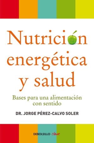 NUTRICION ENERGETICA Y SALUD | 9788499086569 | PEREZ-CALVO, JORGE | Llibreria L'Odissea - Libreria Online de Vilafranca del Penedès - Comprar libros